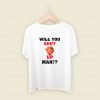 Will You Shut Up Man Men T Shirt Style