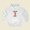 Will You Shut Up Man Street Hoodie Style