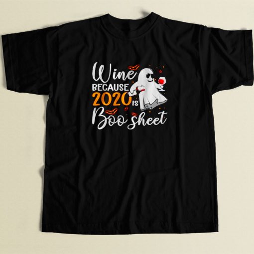 Wine Because 2020 Is Boo Sheet 80s Men T Shirt