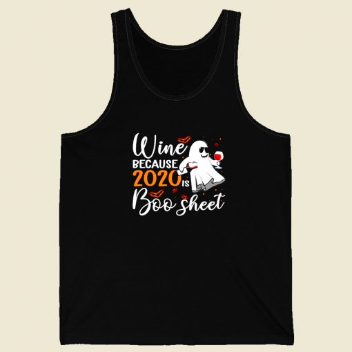 Wine Because 2020 Is Boo Sheet Men Tank Top