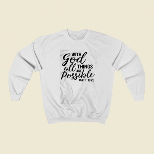 With God All Things Are Possible Christmas Sweatshirt Style