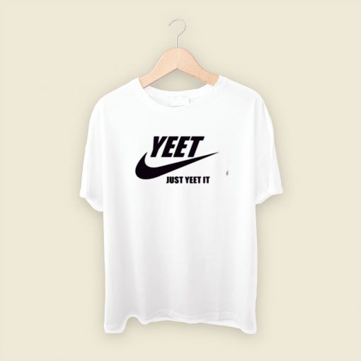 Yeet Just Yeet It Men T Shirt Style