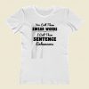 You Call Them Swear Words Women T Shirt Style