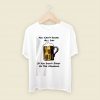 You Cant Drink All Day Men T Shirt Style