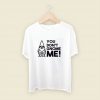 You Dont Gnome Me Men T Shirt Style