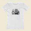 You Dont Gnome Me Women T Shirt Style