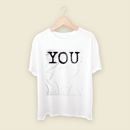 You Quote Men T Shirt Style