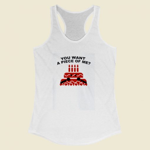 You Want A Piece Of Me Cake Women Racerback Tank Top