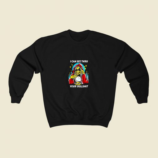 Your Bullshit 80s Fashionable Sweatshirt