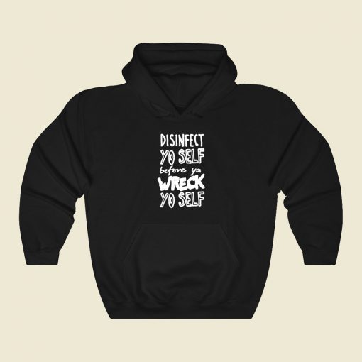 Disinfect Yo Self Disinfectant Meme Funny Graphic Hoodie