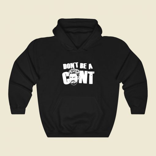 Dont Be A Cnt Funny Graphic Hoodie