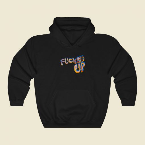 Fucked Up Funny Graphic Hoodie