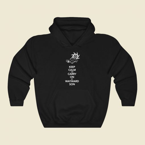 Keep Calm And Carry On My Wayward Son Funny Graphic Hoodie