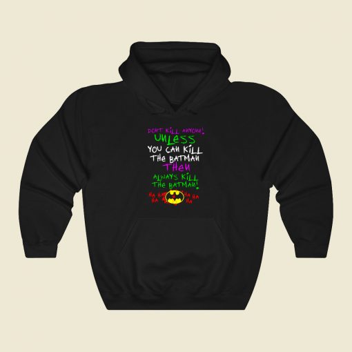 Kill The Batman Funny Graphic Hoodie