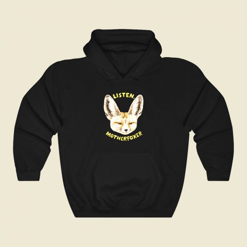 Listen Motherfoxer Funny Graphic Hoodie