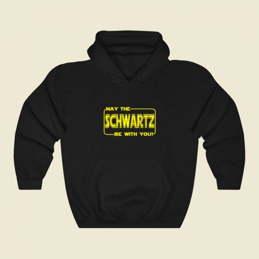 May The Schwartz Be With You Funny Graphic Hoodie