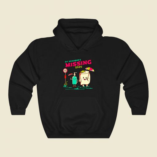 My Neighbors Missing 2020 Funny Graphic Hoodie