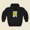 Never Give Up Funny Graphic Hoodie