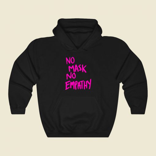 No Mask No Empathy Pink Text Funny Graphic Hoodie