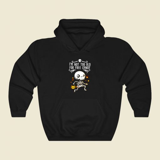 Not Too Old For Free Candy Funny Graphic Hoodie
