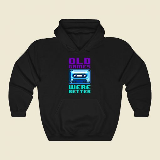 Old Games Were Better Ii Funny Graphic Hoodie