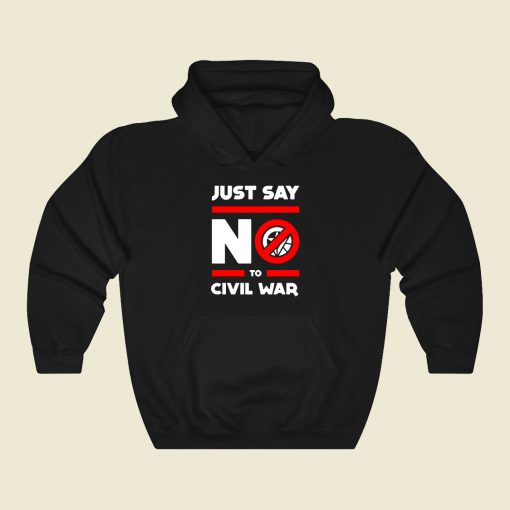 Say No To Civil War Funny Graphic Hoodie