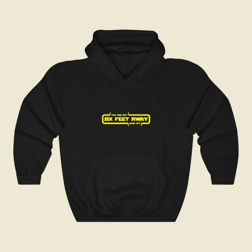 Six Feet Away Funny Graphic Hoodie