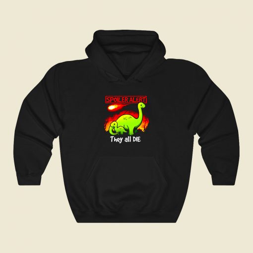 Spoiler Alert They All Die Funny Graphic Hoodie