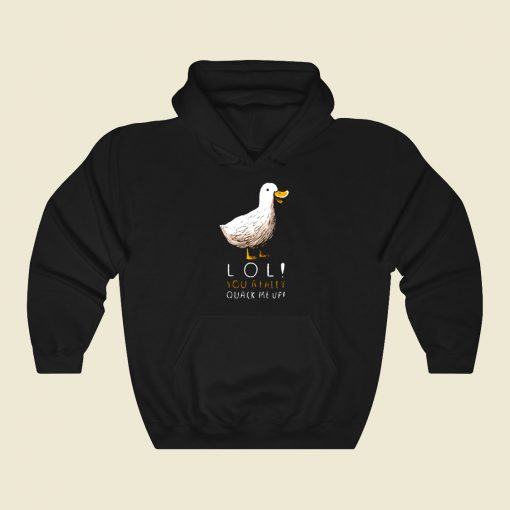 You Really Quack Me Up Funny Graphic Hoodie