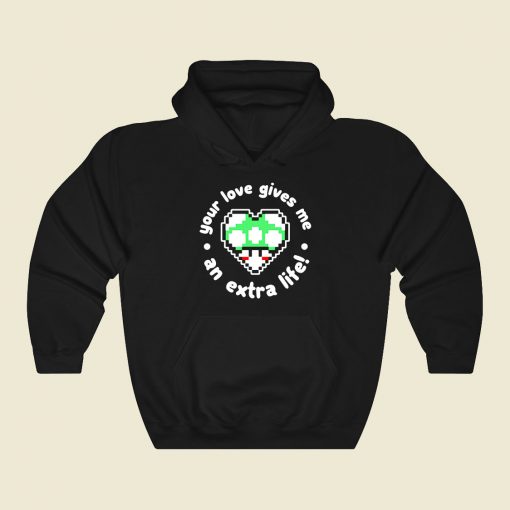 Your Love Gives Me An Extralife Funny Graphic Hoodie