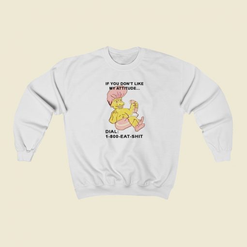 1 800 Eat Shit Troll Doll Sweatshirt Style