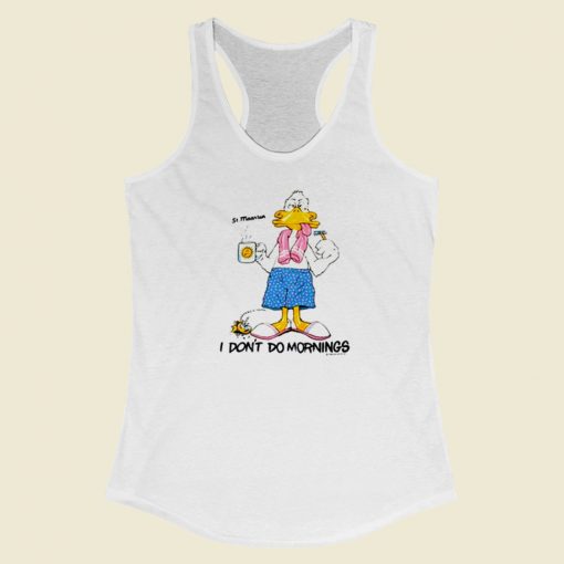 Grumpy Duck I Dont Do Mornings Racerback Tank Top