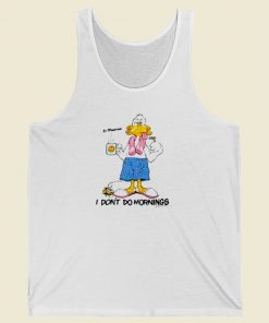 Grumpy Duck I Dont Do Mornings Tank Top