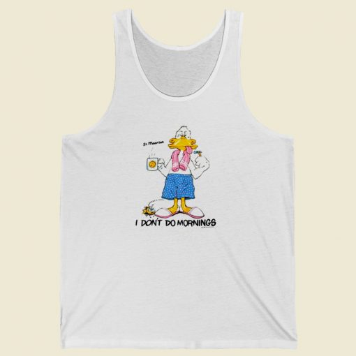 Grumpy Duck I Dont Do Mornings Tank Top