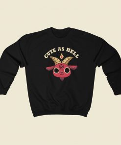 Cute Of Hell Sweatshirt Style