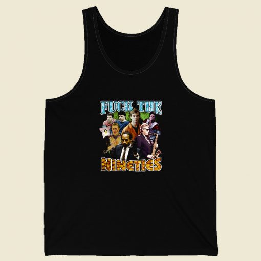 Fuck The 90s Vibes Tank Top Style