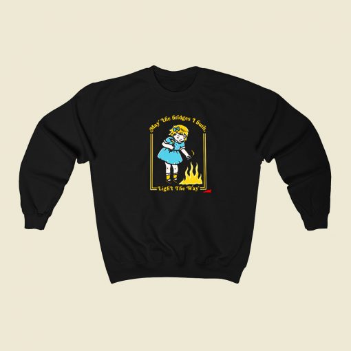 Little Girl Burn The Bridges Sweatshirt Style