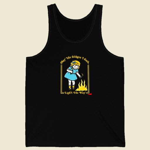 Little Girl Burn The Bridges Tank Top