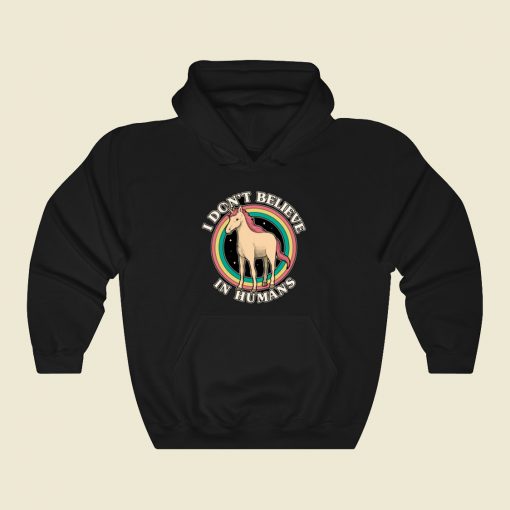 Unicorn Dont Belive In Humans Hoodie Style