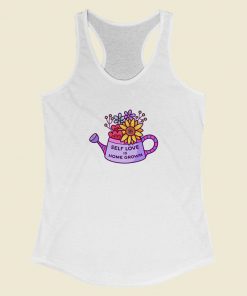 Self Love is Home Grown Racerback Tank Top