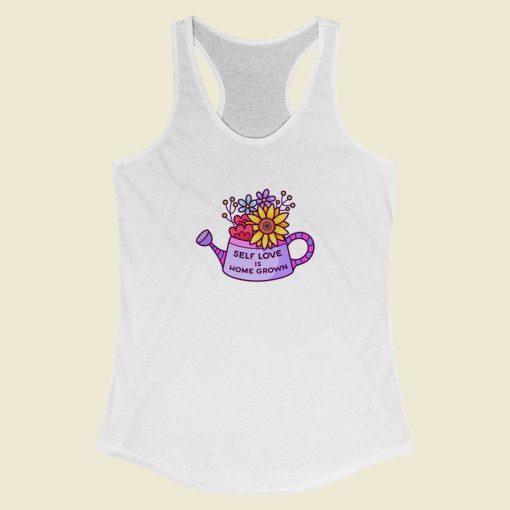 Self Love is Home Grown Racerback Tank Top