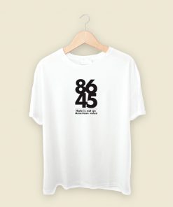 8645 Hate Is Not An American Value T Shirt Style