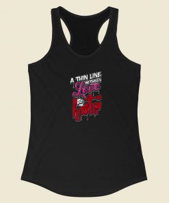 A Thin Line Between Love And Hate Racerback Tank Top