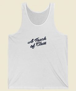 A Touch of Class Tank Top