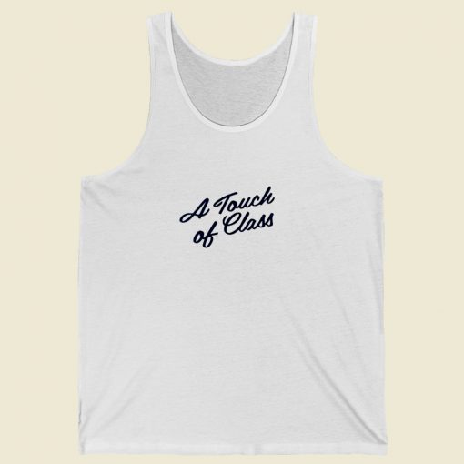 A Touch of Class Tank Top