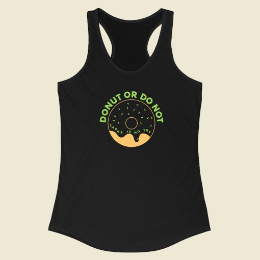 Donut Or Do Not Funny Racerback Tank Top