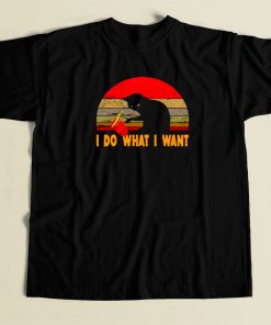 I Do What I Want T Shirt Style