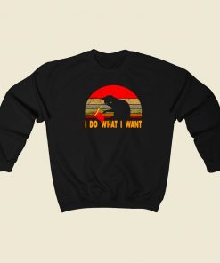 I Do What I Want Sweatshirt Style