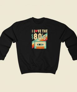 I Love The 80s Vintage Sweatshirt Style