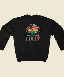 People Call Me Lolly Vintage Sweatshirt Style